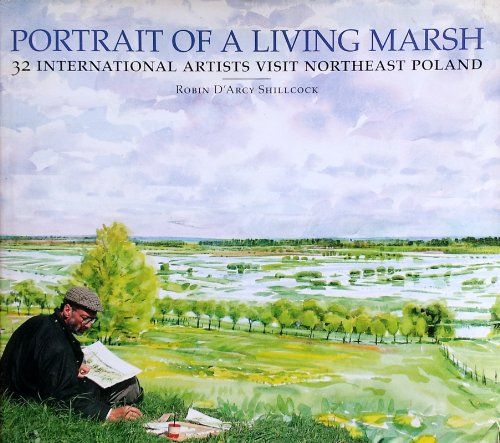 Portrait of a Living Marsh by Robin D'Arcy Shillcock; 1993. Hardcover. (Really Big)