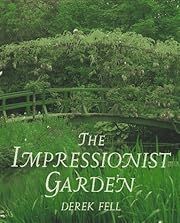 Impressionist Garden, The by Derek Fell; 1994. Hardcover.