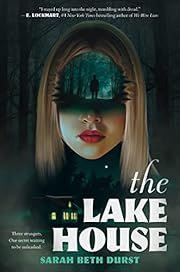 Lake House, The by Sarah Beth Durst; 2023. Hardcover. (YA)