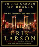 In the Garden of Beasts: Love, Terror, and an American Family in Hitler's Berlin by Erik Larson; 2011. Softcover.