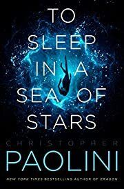 Paolini: To Sleep in a Sea of Stars by Christopher Paolini. 2020. Softcover. (YA)
