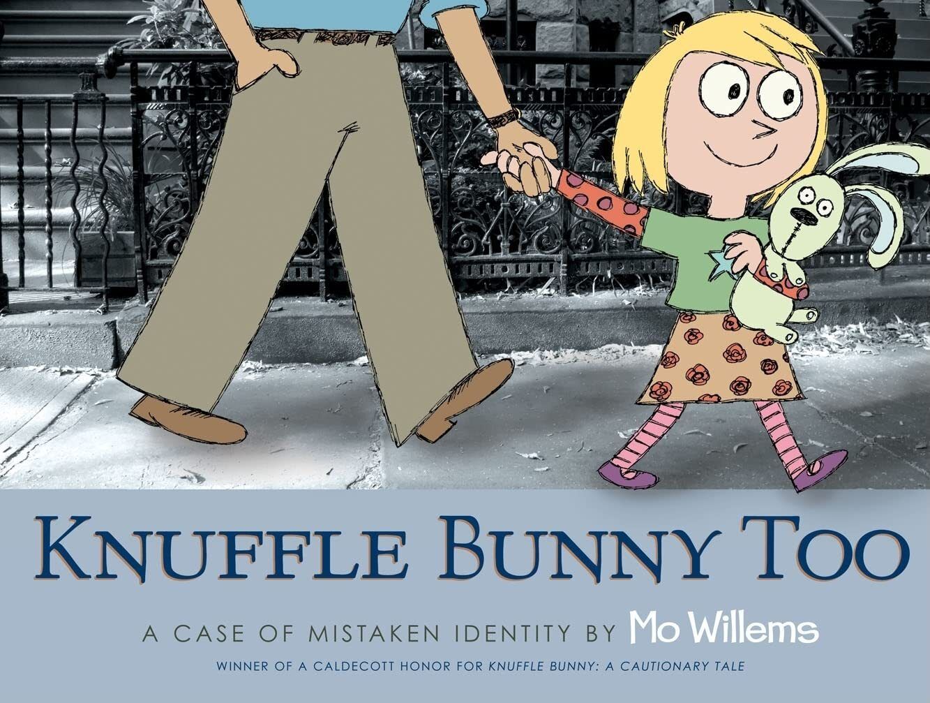 Knuffle Bunny Too: A Case of Mistaken Identity by Mo Willems. 2007. Hardcover (Ch-PIC)