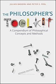 Philosopher's Toolkit, The: A Compendium of Philosophical Concepts and Methods (Second Edition) by Julian Baggini, Peter S. Fosl; 2010. Softcover.