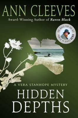 Hidden Depths (Vera Stanhope #3) by Ann Cleeves. 2007/2018. Softcover.