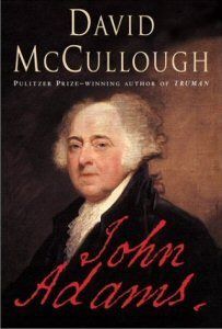 John Adams by David McCullough; 2001. Hardcover.