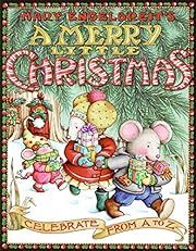 Mary Engelbreit's A Merry Little Christmas: Celebrate from A to Z by Mary Engelbreit; 2006. Hardcover. (Ch-PIC)