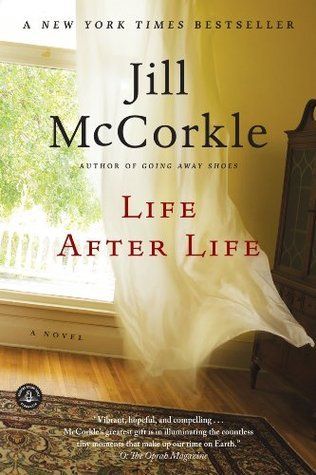 Life After Life: A Novel by Jill McCorkle; 2013. Softcover.