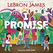 I Promise by Lebron James; 2020. Hardcover. (Ch-PIC)