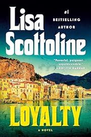 Loyalty by Lisa Scottoline; 2023. Hardcover. (Library Discard)