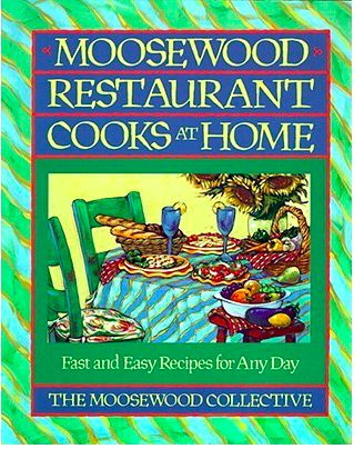 Moosewood Restaurant Cooks at Home, The: Fast and Easy Recipes for Any Day by Moosewood Collective; 1994. Softcover. (F&amp;C)