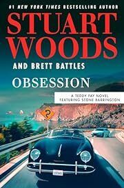 Obsession (Teddy Fay #6 ) by Stuart Woods, Brett Battles; 2023. Hardcover (Library Discard)