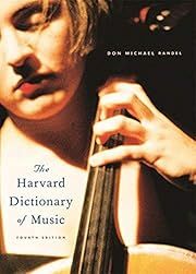 Harvard Dictionary of Music, The (Fourth Edition) by Don Michael Randel (ed); 2003. Hardcover.
