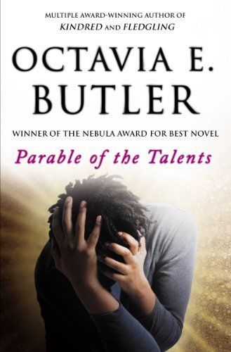 Parable of the Talents (Earthseed #2)  by Octavia E. Butler; 1998. Softcover.