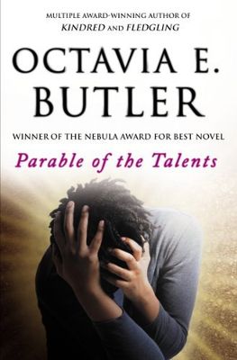 Parable of the Talents (Earthseed #2)  by Octavia E. Butler; 1998. Softcover.