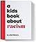 Kids Book about Racism, A by Jelani Memory; 2019. Hardcover (Ch-NF)