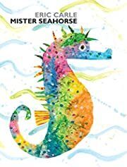Mister Seahorse by Eric Carle; 2004. Hardcover (Ch-PIC)