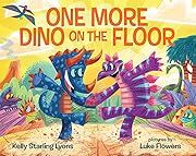 One More Dino on the Floor by Kelly Starling Lyons; 2016. Hardcover. (Ch-PIC)
