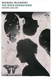 Moth Snowstorm, The: Nature and Joy by Michael McCarthy; 2018. (New York Review Books) Softcover. (CO)