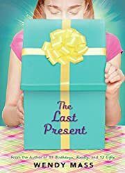 Last Present, The by Wendy Mass; 2013. Hardcover (Ch-FIC)