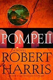 Pompeii: A Novel by Robert Harris; 2003. Softcover.