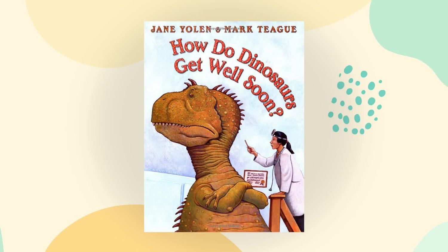 How Do Dinosaurs Get Well Soon? by Jane Yolen; 2003. Hardcover (Ch-PIC)