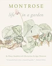 Montrose: Life in a Garden by Nancy Goodwin, Ippy Patterson; 2005. Hardcover.(Signed by Author) (CO-NC)