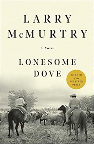 Lonesome Dove (Lonesome Dove #1) by Larry McMurtry; 1985/2010. Softcover.