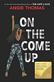 On the Come Up by Angie Thomas; 2019. Hardcover (YA)