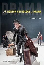Norton Anthology of Drama, The: Vol. 2 The Nineteenth Century to Present (3rd Edition) by J. Gainor, Stanton Garner Jr. &amp; Martin Puchner. 2017. Softcover. (Norton) (CO)