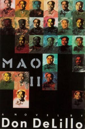 Mao II: A Novel by Don DeLillo; 1992. Hardcover.