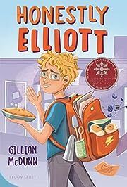 Honestly Elliott by Gillian McDunn; 2022. Hardcover (Ch-FIC)