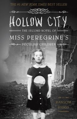 Hollow City, The: the Second Novel of Miss Peregrine's Peculiar Children; by Ransom Riggs. 2015. Hardcover (Ch-FIC)