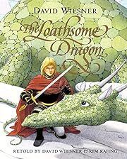 Loathsome Dragon, The by David Wiesner; 2005. Hardcover (Ch-PIC)