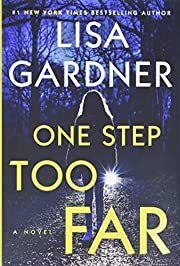 One Step Too Far (Frankie Elkin #2) by Lisa Gardner; 2022. Hardcover