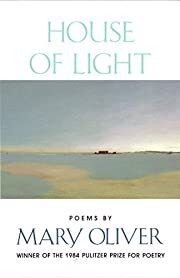 House of Light by Mary Oliver; 1992. Softcover.