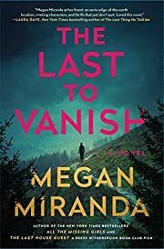Last to Vanish by Megan Miranda; 2022. Softcover