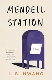 Mendell Station by J B Hwang; 2025. Hardcover.