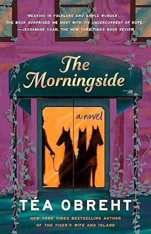 Morningside, The by Téa Obreht; 2024. Softcover.