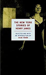 New York Stories of Henry James, The by Henry James; 2005. Softcover. (New York Review Books) (CO)