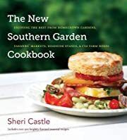 New Southern Garden Cookbook, The: Enjoying the Best from Homegrown Gardens, Farmers' Markets, Roadside Stands, &amp; CSA Farm Boxes by Sheri Castle. 2011. Hardcover.(Signed by Author) (F&amp;C)