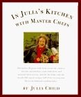 In Julia's Kitchen with Master Chefs By Julia Child. 1995. Hardcover. (F&amp;C)
