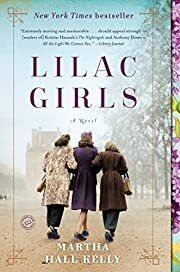 Lilac Girls (Woolsey-Ferriday #1) by Martha Hall Kelly; 2017. Softcover.