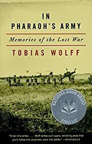 In Pharaoh's Army: Memories of the Lost War by Tobias Wolff; 1995. Softcover.