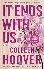 It Ends with Us (It Ends With Us #1) by Colleen Hoover; 2016. Softcover.