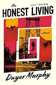 Honest Living by Dwyer Murphy; 2022. Hardcover