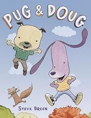 Pug and Doug by Steve Breen; 2013. Hardcover. (Ch-PIC)