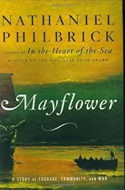 Mayflower: A Story of Courage, Community, and War by Nathaniel Philbrick; 2006. Hardcover.