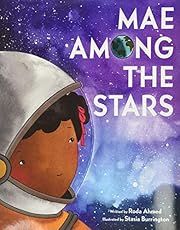 Mae among the Stars by Roda Ahmed, Stasia Burrington (Illustrator); 2018. Hardcover. (Ch-PIC)