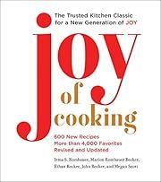 Joy of Cooking: The Trusted Kitchen Classic for a New Generation of Joy by Irma S. Rombauer, Marion Rombauer Becker, Ethan Becker, John Becker, Megan Scott; 1931/2019. Hardcover. (F&amp;C)