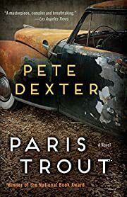 Paris Trout: A Novel by Pete Dexter; 1988/2014. Softcover